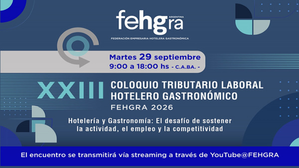 FEHGRA organiza el XXIII Coloquio Tributario Laboral Hotelero Gastron�mico para debatir la sustentabilidad y el empleo en el sector